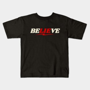 Believe the Lie Kids T-Shirt